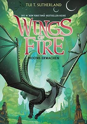 Alle Details zum Kinderbuch Wings of Fire 6: Moons Erwachen - Die NY-Times Bestseller Drachen-Saga: Moons Erwachen - Die NY-Times Bestseller Drachen-Saga und ähnlichen Büchern