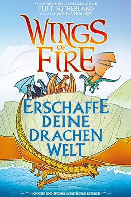 Alle Details zum Kinderbuch Wings of Fire - Erschaffe deine Drachenwelt: Ein kreatives Anleitungsbuch für deine Drachenwelt und ähnlichen Büchern