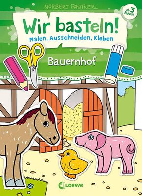 Alle Details zum Kinderbuch Wir basteln! - Malen, Ausschneiden, Kleben - Bauernhof: Beschäftigung für Kinder ab 3 Jahre und ähnlichen Büchern