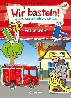 Alle Details zum Kinderbuch Wir basteln! - Malen, Ausschneiden, Kleben - Feuerwehr: Beschäftigung für Kinder ab 3 Jahre und ähnlichen Büchern