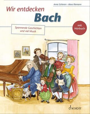 Alle Details zum Kinderbuch Wir entdecken Bach: Spannende Geschichten und viel Musik und ähnlichen Büchern