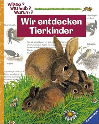 Alle Details zum Kinderbuch Wir entdecken Tierkinder: Die Sachbuchreihe ab dem Kindergartenalter (Wieso? Weshalb? Warum?) und ähnlichen Büchern