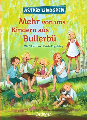 Alle Details zum Kinderbuch Mehr von uns Kindern aus Bullerbü (Wir Kinder aus Bullerbü): Modern und farbig illustriert von Katrin Engelking und ähnlichen Büchern