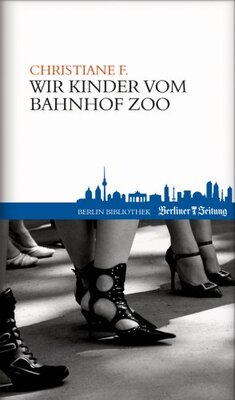 Alle Details zum Kinderbuch Wir Kinder vom Bahnhof Zoo: Eine Kindheit zwischen Heroin und Kinderstrich – nach einer wahren Geschichte und ähnlichen Büchern