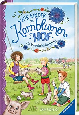 Alle Details zum Kinderbuch Wir Kinder vom Kornblumenhof, Band 1: Ein Schwein im Baumhaus (Wir Kinder vom Kornblumenhof, 1) und ähnlichen Büchern