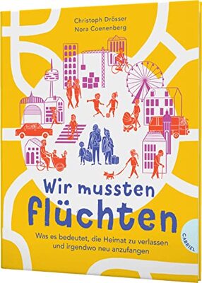 Alle Details zum Kinderbuch Wir mussten flüchten: Was es bedeutet, die Heimat zu verlassen und irgendwo neu anzufangen | Sachbuch über Flucht und ähnlichen Büchern