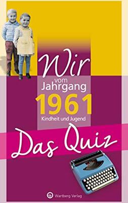 Wir vom Jahrgang 1961 - Das Quiz: Kindheit und Jugend (Jahrgangsquizze) bei Amazon bestellen