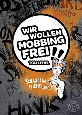 Alle Details zum Kinderbuch Wir wollen Mobbingfrei!!: Schau hin, nicht weg! und ähnlichen Büchern