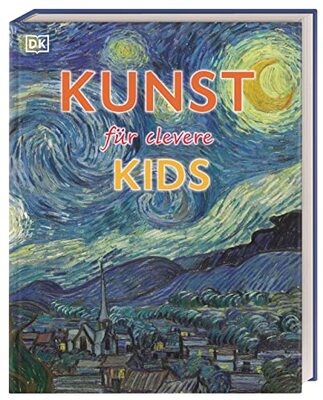 Wissen für clevere Kids. Kunst für clevere Kids: Lexikon mit farbigen Fotos und Illustrationen für Kinder ab 10 Jahren bei Amazon bestellen