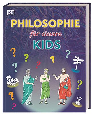 Wissen für clevere Kids. Philosophie für clevere Kids: Lexikon mit über 1500 farbigen Abbildungen für Kinder ab 10 Jahren bei Amazon bestellen