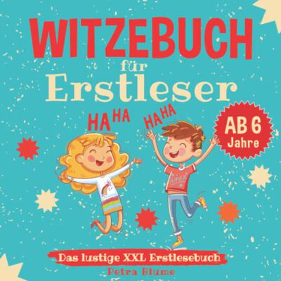 Alle Details zum Kinderbuch Witzebuch für Erstleser ab 6 - Das lustige XXL Erstlesebuch: Für Kinder zum Lesen lernen in der Vorschule und 1. Klasse - Kinderwitze und Scherzfragen für Jungen und Mädchen und ähnlichen Büchern