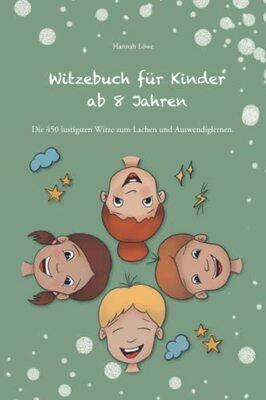 Alle Details zum Kinderbuch WITZEBUCH FÜR KINDER AB 8 JAHREN: Die 450 lustigsten Witze zum Lachen und Auswendiglernen. und ähnlichen Büchern