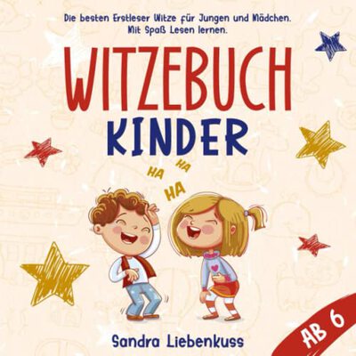 Alle Details zum Kinderbuch Witzebuch Kinder ab 6: Die besten Erstleser Witze für Jungen und Mädchen. Mit Spaß Lesen lernen. und ähnlichen Büchern