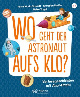 Alle Details zum Kinderbuch Wo geht der Astronaut aufs Klo?: Vorlesegeschichten mit Aha!-Effekt und ähnlichen Büchern