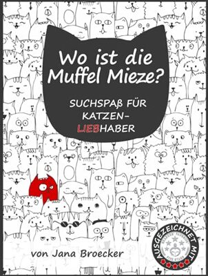 Alle Details zum Kinderbuch Wo ist die Muffel Mieze?: - Suchspaß für Katzenliebhaber und ähnlichen Büchern