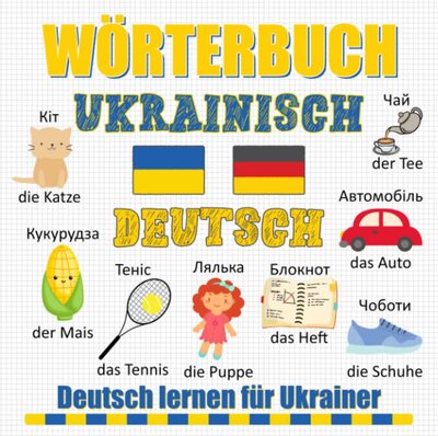 Alle Details zum Kinderbuch Wörterbuch Ukrainisch Deutsch: Deutsch lernen für Ukrainer - Bildwörterbuch für Kinder und Anfänger - Deutsch als Fremdsprache Ukrainisch und ähnlichen Büchern