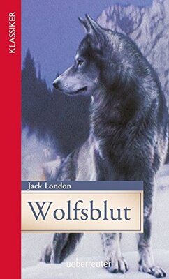 Wolfsblut: Gekürzte Ausgabe (Klassiker der Weltliteratur in gekürzter Fassung) bei Amazon bestellen
