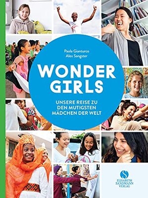 Alle Details zum Kinderbuch Wonder Girls. Unsere Reise zu den mutigsten Mädchen der Welt: Heldinnen aus dem echten Leben zwischen 10-18 Jahren und ähnlichen Büchern