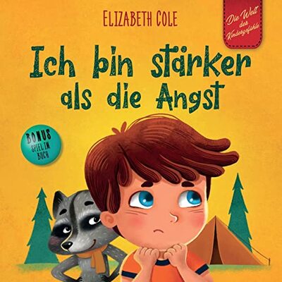 Alle Details zum Kinderbuch Ich bin stärker als die Angst: Ein Kinderbuch zum Umgang mit Sorgen, Stress und Furcht (Gefühle von Kindern) (World of Kids Emotions) und ähnlichen Büchern