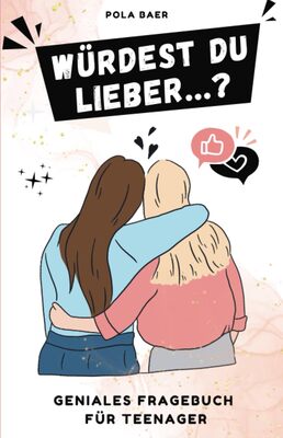 Alle Details zum Kinderbuch Würdest du lieber...? Geniales Fragebuch für Teenager: Lustige, inspirierende & verrückte Fragen zum Lachen & Nachdenken - Das perfekte Geschenk für Teenager Mädchen und ähnlichen Büchern