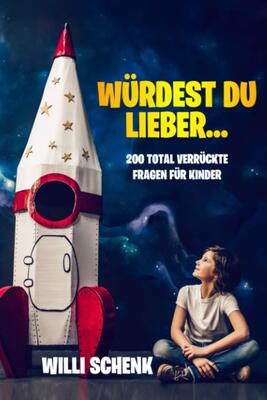 Alle Details zum Kinderbuch Würdest du lieber...: 200 total verrückte Fragen für Kinder und ähnlichen Büchern