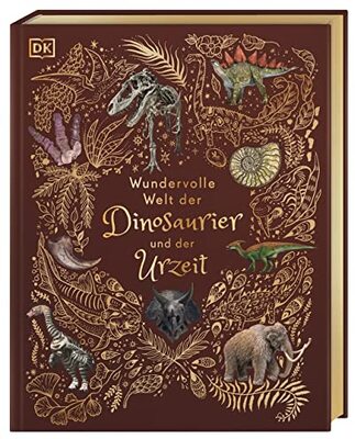 Alle Details zum Kinderbuch Wundervolle Welt der Dinosaurier und der Urzeit: Ein Urzeit-Bilderbuch für die ganze Familie. Hochwertig mit Lesebändchen, Goldfolie und Goldschnitt. Für Kinder ab 8 Jahren und ähnlichen Büchern