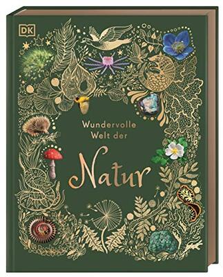 Alle Details zum Kinderbuch Wundervolle Welt der Natur: Ein Naturbilderbuch für die ganze Familie. Hochwertig ausgestattet mit Lesebändchen, Goldfolie und Goldschnitt. Für Kinder ab 7 Jahren und ähnlichen Büchern