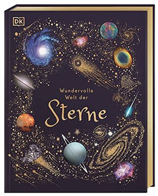 Wundervolle Welt der Sterne: Ein Weltall-Bilderbuch für die ganze Familie. Hochwertig ausgestattet mit Lesebändchen, Goldfolie und Goldschnitt. Für Kinder ab 8 Jahren bei Amazon bestellen