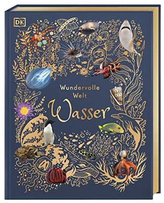 Wundervolle Welt. Wasser: Ein Natur-Bilderbuch für die ganze Familie. Hochwertig ausgestattet mit Lesebändchen, Goldfolie und Goldschnitt. Für Kinder ab 7 Jahren bei Amazon bestellen