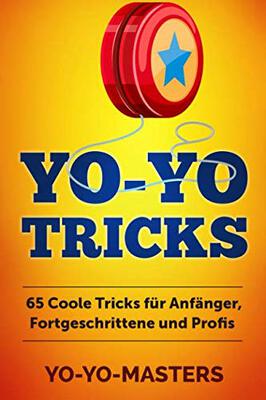 Yo-Yo Tricks: 65 coole Tricks für Anfänger, Fortgeschrittene und Profis bei Amazon bestellen