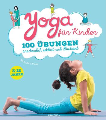 Alle Details zum Kinderbuch Yoga für Kinder: 100 Übungen anschaulich erklärt und illustriert. 3-12 Jahre und ähnlichen Büchern