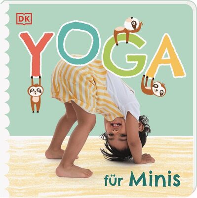 Alle Details zum Kinderbuch Yoga für Minis: Pappbilderbuch mit ersten Yoga-Übungen für Kinder ab 2 Jahren und ähnlichen Büchern