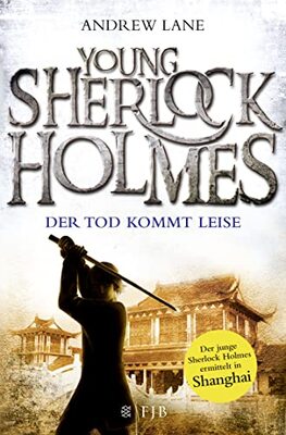 Alle Details zum Kinderbuch Young Sherlock Holmes: Der Tod kommt leise - Sherlock Holmes ermittelt in Shanghai und ähnlichen Büchern