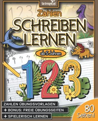 Zahlen schreiben lernen ab 5 Jahren: Zahlen lernen von 1-10 mit Dinosauriern. Ein Lernspaß mit Schreibübungen und tollen Dino Motiven zum Ausmalen. ... für die Vorschule und Grundschule, Band 5) bei Amazon bestellen