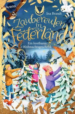 Alle Details zum Kinderbuch Zaubereulen in Federland (4). Ein kostbares Weihnachtsgeschenk: Der neue Band der erfolgreichen Kinderbuchreihe und ähnlichen Büchern