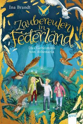 Alle Details zum Kinderbuch Zaubereulen in Federland (1). Das Geheimnis von Athenaria und ähnlichen Büchern