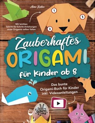 Alle Details zum Kinderbuch Zauberhaftes Origami für Kinder ab 8: Mit leichten Schritt-für-Schritt Anleitungen erste Origamis selber falten. Das bunte Origami Buch für Kinder inkl. Videoanleitungen. und ähnlichen Büchern