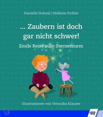 Alle Details zum Kinderbuch ... Zaubern ist doch gar nicht schwer!: Emils Reise zum Sternenturm und ähnlichen Büchern