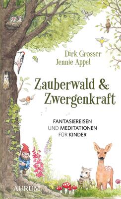 Alle Details zum Kinderbuch Zauberwald & Zwergenkraft: Fantasiereisen und Meditationen für Kinder und ähnlichen Büchern