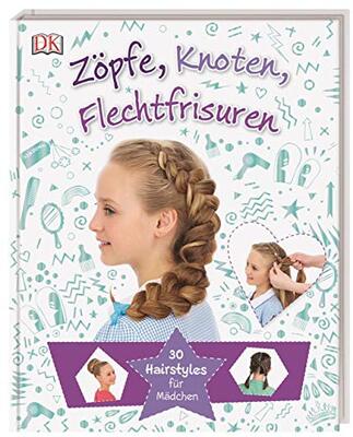 Alle Details zum Kinderbuch Zöpfe, Knoten, Flechtfrisuren: 30 Hairstyles für Mädchen und ähnlichen Büchern