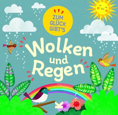 Alle Details zum Kinderbuch Zum Glück gibt´s Wolken und Regen und ähnlichen Büchern