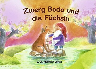 Alle Details zum Kinderbuch Zwerg Bodo und die Füchsin und ähnlichen Büchern