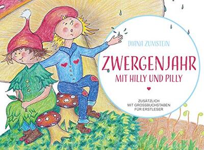 Alle Details zum Kinderbuch Zwergenjahr - Mit Hilly und Pilly: Zusätzlich mit Grossbuchstaben für Erstleser und ähnlichen Büchern