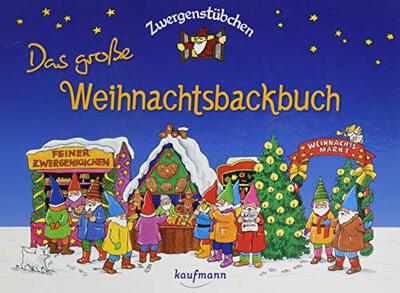 Zwergenstübchen Das große Weihnachtsbackbuch (Zwergenstübchen - Backbücher und Kochbücher für Kinder, Eltern, Familien) bei Amazon bestellen