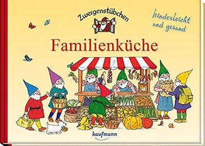 Alle Details zum Kinderbuch Zwergenstübchen Familienküche: kinderleicht und gesund (Zwergenstübchen - Backbücher und Kochbücher für Kinder, Eltern, Familien) und ähnlichen Büchern